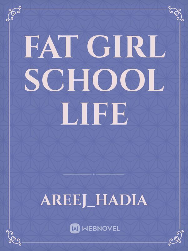 Fat girl school life