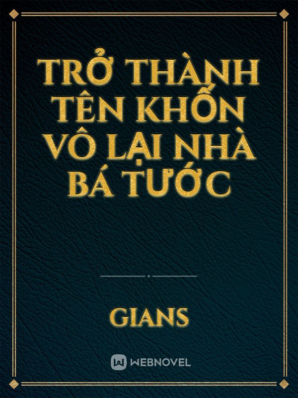 Trở Thành Tên Khốn Vô Lại Nhà Bá Tước