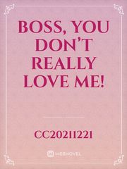 Boss, you don’t really love me! Book