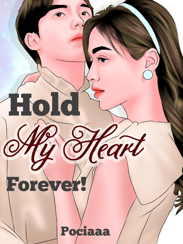 Hold My Heart, Forever!