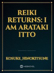Reiki Returns: I am Arataki Itto Book