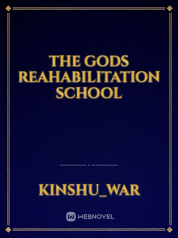 The gods reahabilitation school Book