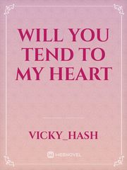 Will you tend to my heart Book