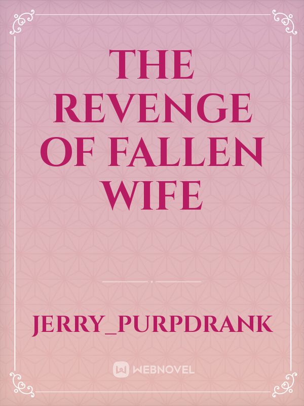 The Revenge of fallen Wife Book