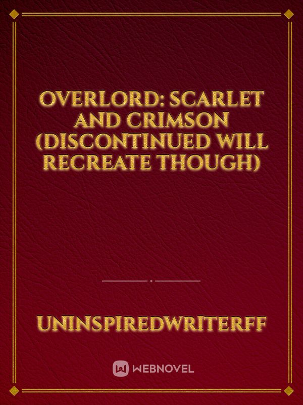 Overlord: Scarlet And Crimson (Discontinued will recreate though)
