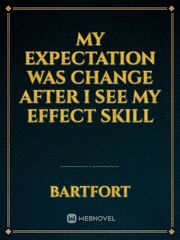 My Expectation Was Change After I See My Effect Skill Book
