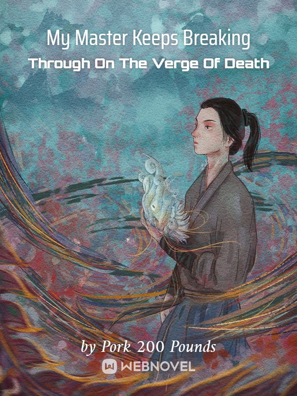 My Master Keeps Breaking Through On The Verge Of Death Book
