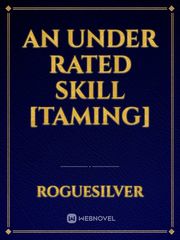 An Under rated Skill [Taming] Book