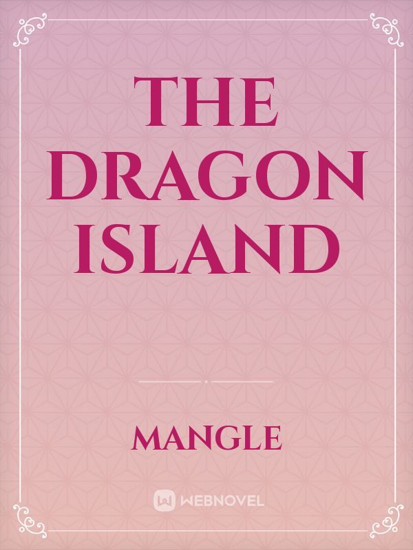 The Dragon Island