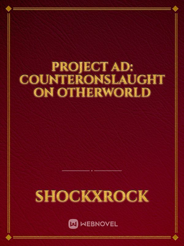 Project AD: Counteronslaught On Otherworld