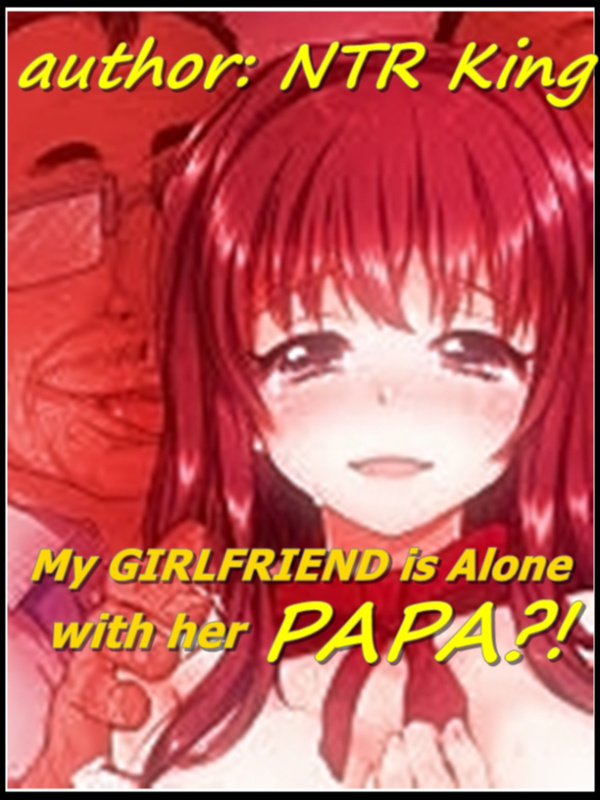 My GIRLFRIEND is Alone with her PAPA?! Book