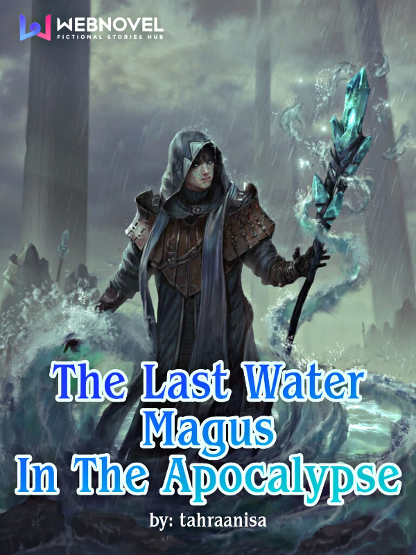The Last Water Magus In The Apocalypse Book
