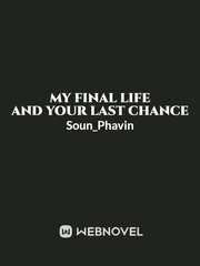 My Final Life And Your Last Chance Book