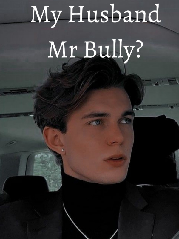 My Husband Mr Bully?