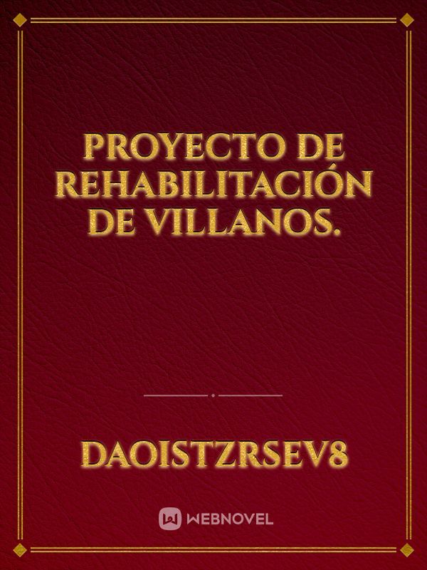 Proyecto de Rehabilitación de Villanos.