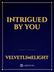 Intrigued by You Book