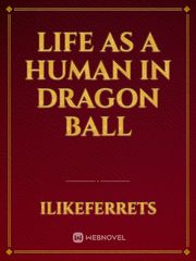 Life as a human in Dragon Ball Book
