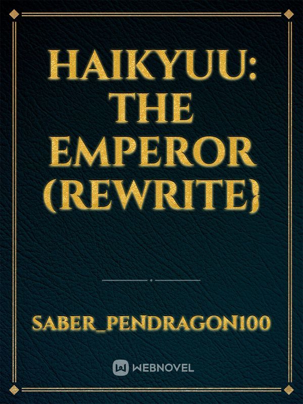 Haikyuu: The Emperor (rewrite}