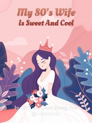 My 80's Wife Is Sweet And Cool Book