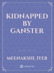 Kidnapped by Ganster Book