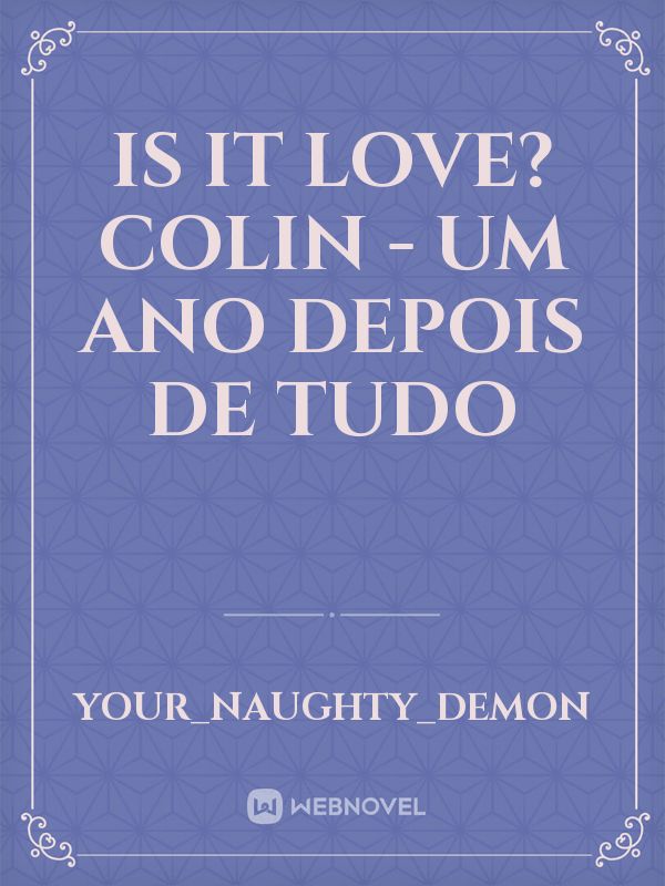 Is It Love? Colin - Um Ano Depois de Tudo