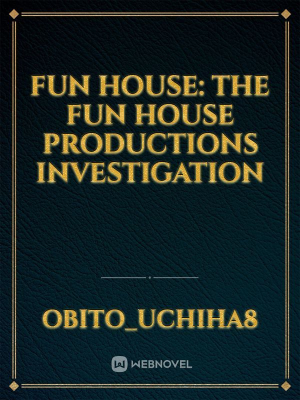 FUN HOUSE: THE FUN HOUSE PRODUCTIONS INVESTIGATION Book