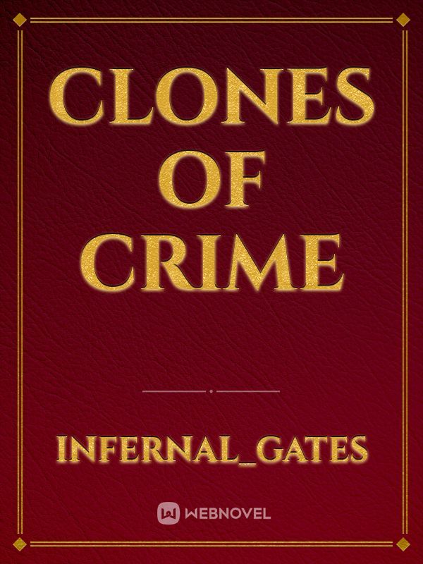 Clones of crime