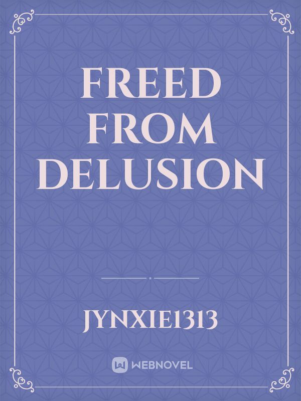 Freed From Delusion