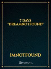 7 days *Dreamnotfound* Book