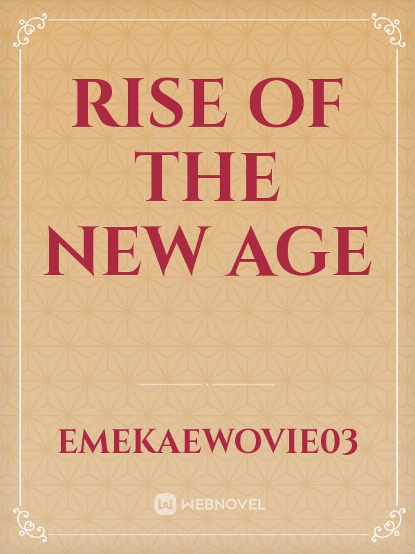 rise of the new age