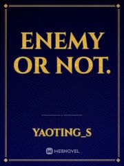 Enemy or not. Book