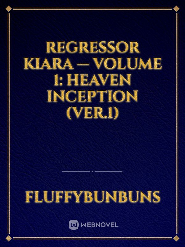 Regressor Kiara — Volume 1: Heaven Inception (VER.1)