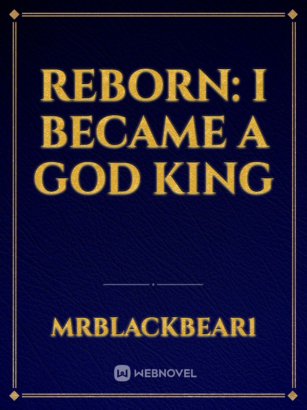 Reborn: I became a God king Book