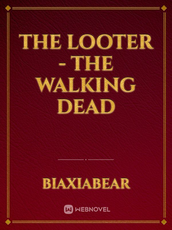 The Looter - The Walking Dead
