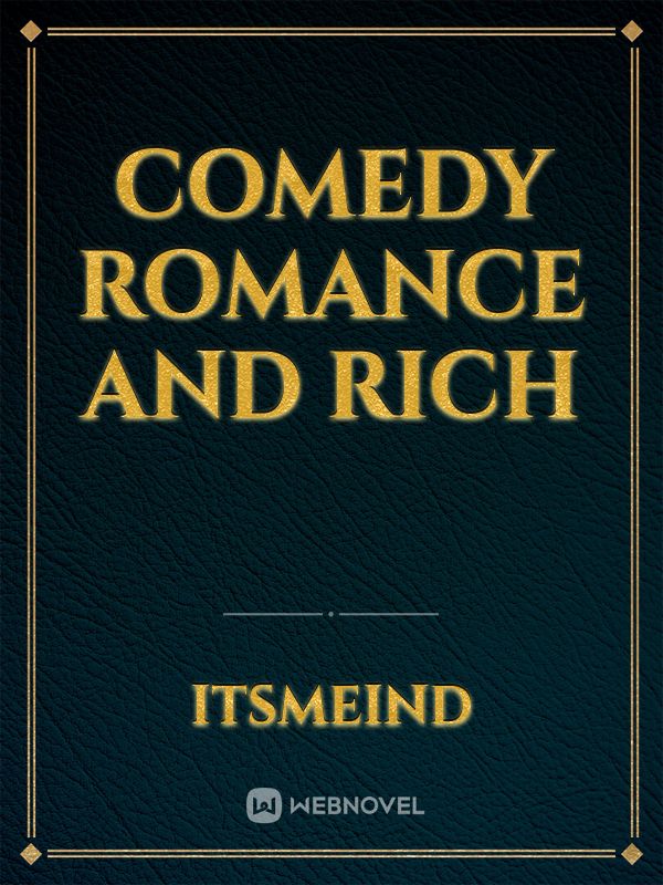 comedy romance and rich