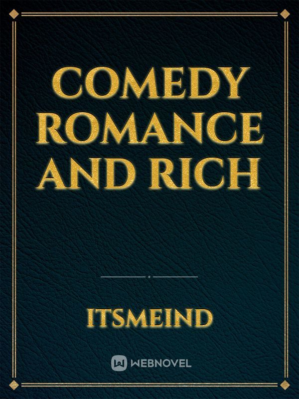 comedy romance and rich