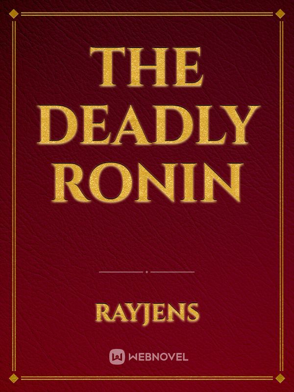 The deadly Ronin