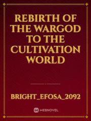 Rebirth of the wargod to the cultivation world Book