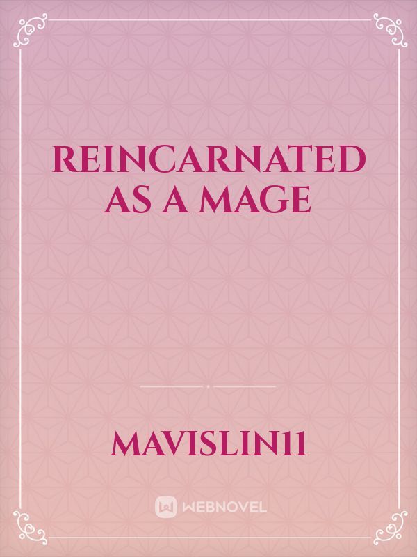 Reincarnated As A Mage