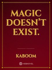 Magic doesn’t exist. Book