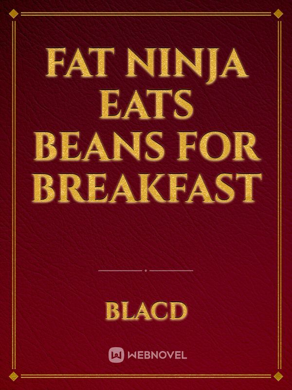 Fat ninja eats beans for breakfast Book