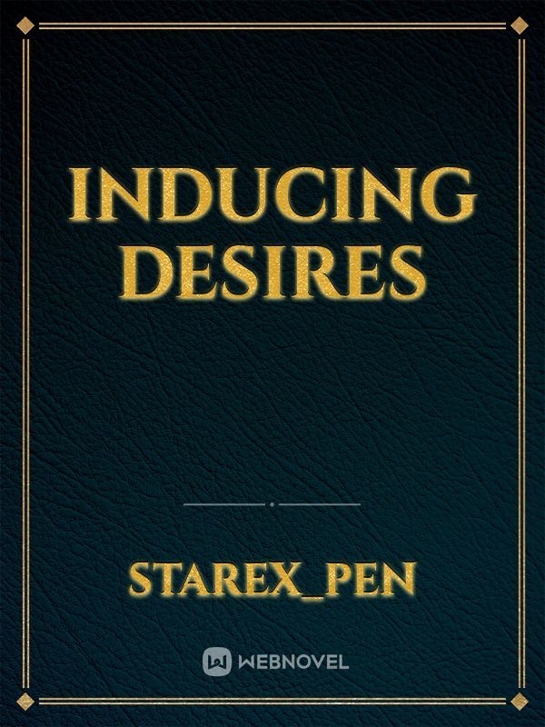 inducing desires