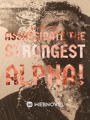 Assassinate the Strongest Alpha! Book