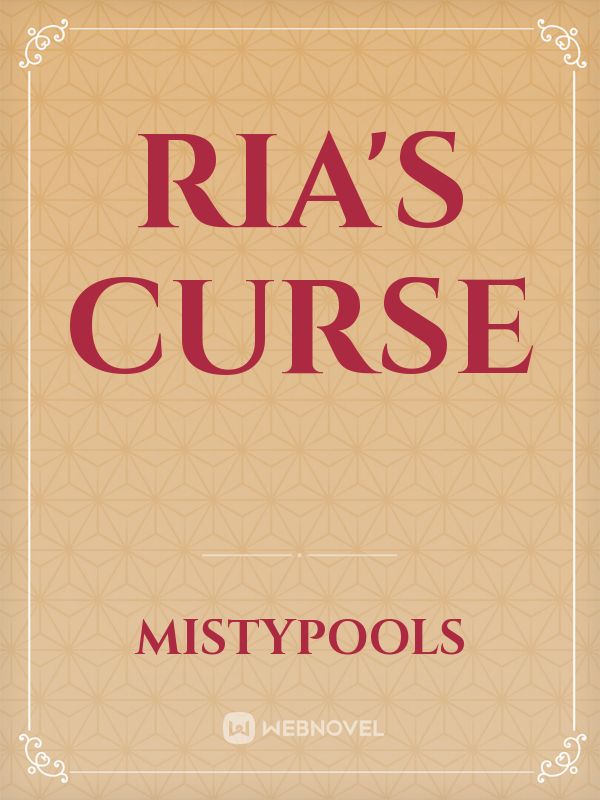 Ria's Curse