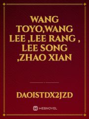 wang toyo,Wang Lee ,Lee rang , Lee song ,Zhao xian Book