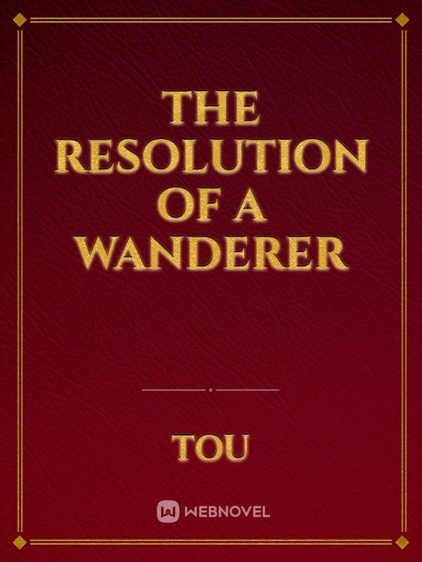 The Resolution of a Wanderer