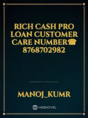 Rich cash pro loan customer care number☎ 8768702982 Book