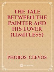 The Tale Between The Painter and His Lover (Limitless) Book