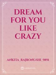 dream for you like crazy Book