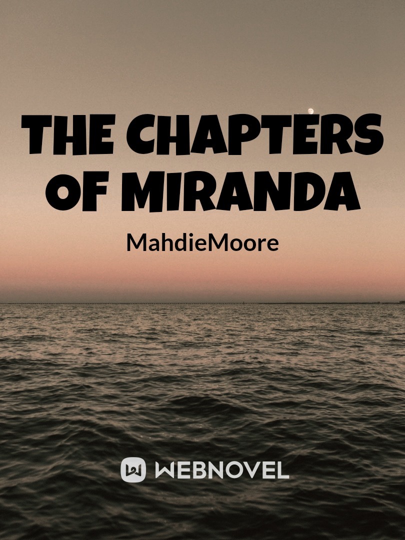 The Chapters of Miranda